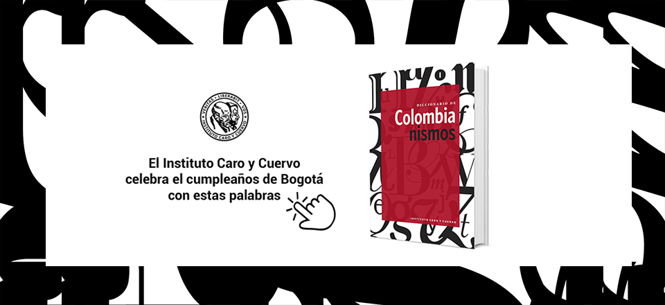 El Instituto Caro y Cuervo celebra el cumpleaños de Bogotá con estos dichos y refranes